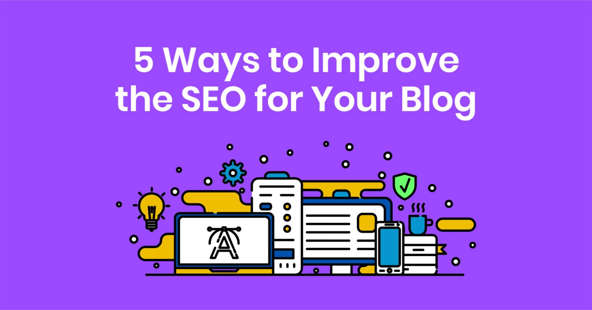 5 Ways To Improve The Seo For Your Blog Mediamodifier 5 Ways To Improve The Seo For Your Blog Mediamodifier