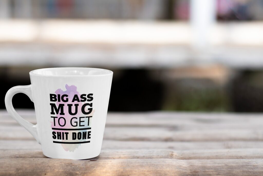 Print-on-demand mug saying "Big mug to get shit done"