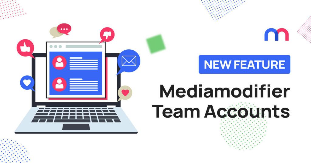 Mediamodifier Team Accounts