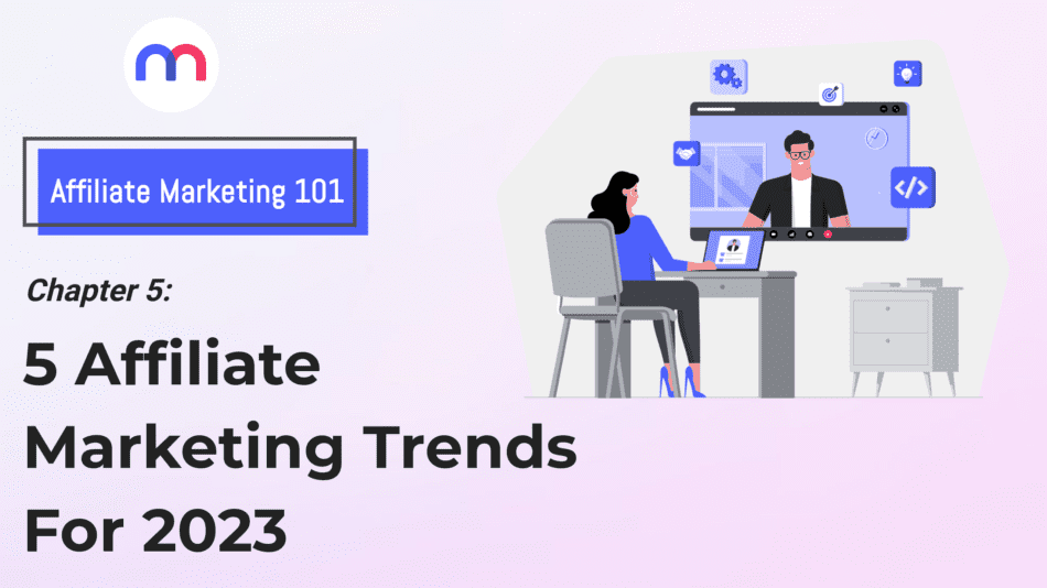 View of Affiliate Marketing Trends For 2023 | Affiliate Marketing 101